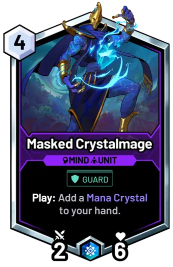 Masked Crystalmage - Play: Add a Mana Crystal to your hand.
