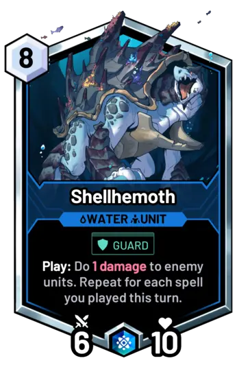 Shellhemoth - Play: Do 1 damage to enemy units. Repeat for each spell you played this turn.