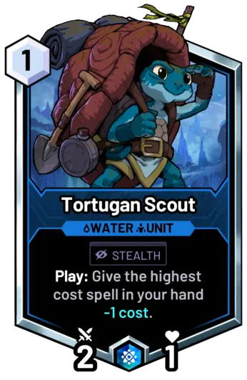 Tortugan Scout - Play: Give the highest cost spell in your hand -1 cost.
