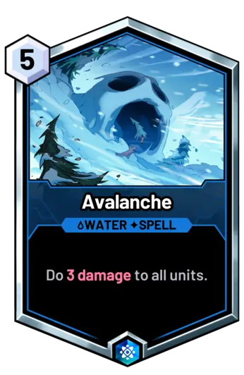 Avalanche - Do 3 damage to all units.