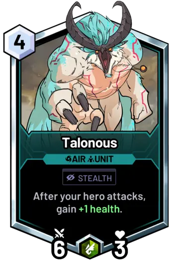 Talonous - After your hero attacks, gain +1 health.