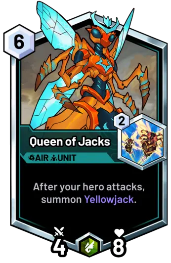 Queen of Jacks - After your hero attacks, summon Yellowjack.