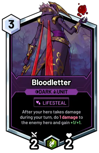 Bloodletter - After your hero takes damage during your turn, do 1 damage to the enemy hero and gain +1/+1.
