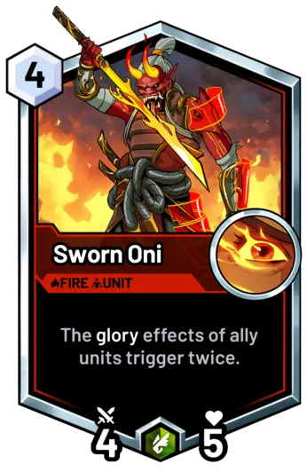 Sworn Oni - The glory effects of ally units trigger twice.