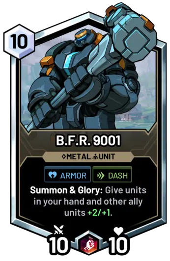 B.F.R. 9001 - Summon & Glory: Give units in your hand and other ally units +2/+1.