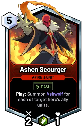 Ashen Scourger - Play: Summon Ashwolf for each of target hero's ally units.