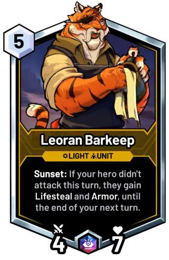 Leoran Barkeep - Sunset: If your hero didn't attack this turn, they gain Lifesteal and Armor, until the end of your next turn.