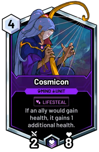 Cosmicon - If an ally would gain health, it gains 1 additional health.