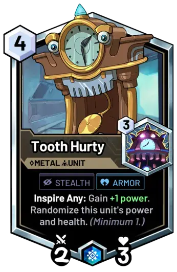 Tooth Hurty - Inspire Any: Gain +1 power. Randomize this unit's power and health. (Minimum 1.)