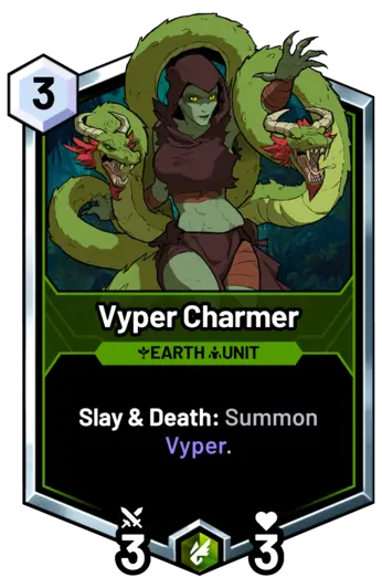 Vyper Charmer - Slay & Death: Summon Vyper.