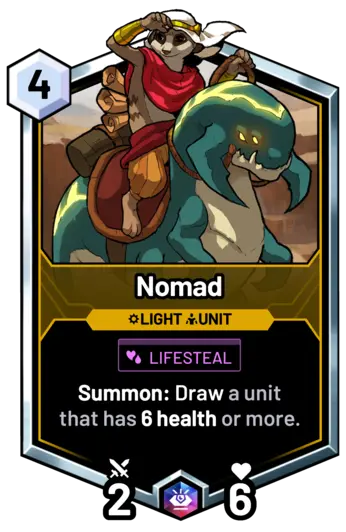 Nomad - Summon: Draw a unit that has 6 health or more.