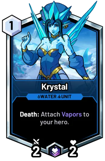 Krystal - Death: Attach Vapors to your hero.