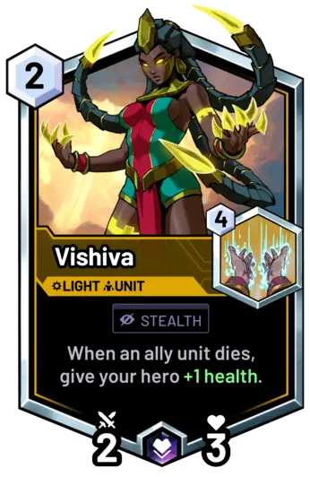 Vishiva - When an ally unit dies, give your hero +1 health.