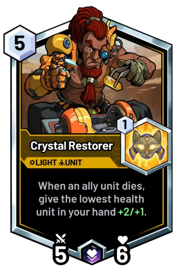 Crystal Restorer - When an ally unit dies, give the lowest health unit in your hand +2/+1.