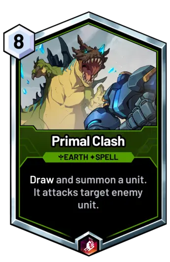 Primal Clash - Draw and summon a unit. It attacks target enemy unit.