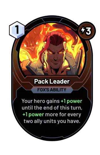 Pack Leader - Your hero gains +1 power until the end of this turn, +1 power more for every two ally units you have.