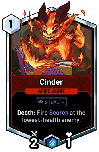 Cinder - Death: Fire Scorch at the lowest-health enemy.