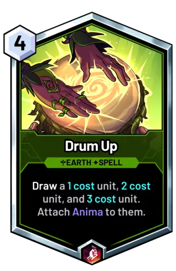 Drum Up - Draw a 1 cost unit, 2 cost unit, and 3 cost unit. Attach Anima to them.