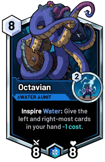 Octavian - Inspire Water: Give the left and right-most cards in your hand -1 cost.