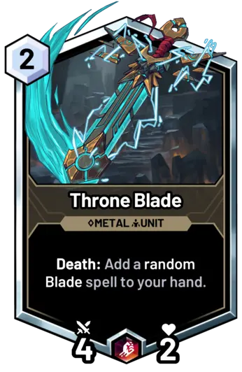 Throne Blade - Death: Add a random Blade spell to your hand.