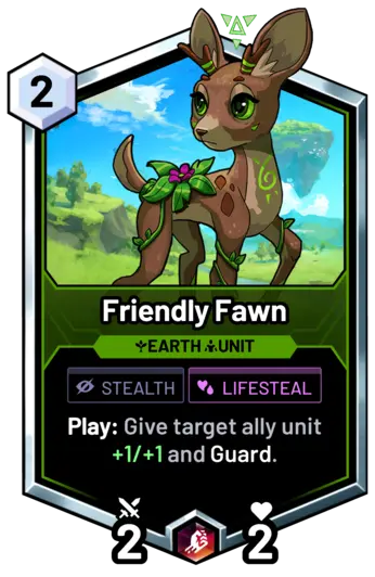Friendly Fawn - Play: Give target ally unit +1/+1 and Guard.