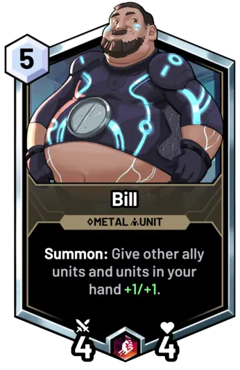 Bill - Summon: Give other ally units and units in your hand +1/+1.