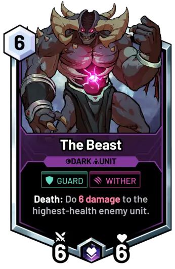 The Beast - Death: Do 6 damage to the highest-health enemy unit.
