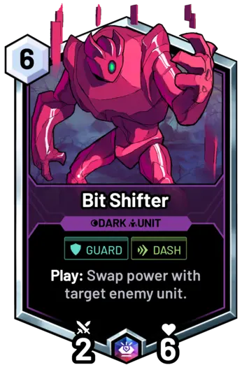 Bit Shifter - Play: Swap power with target enemy unit.