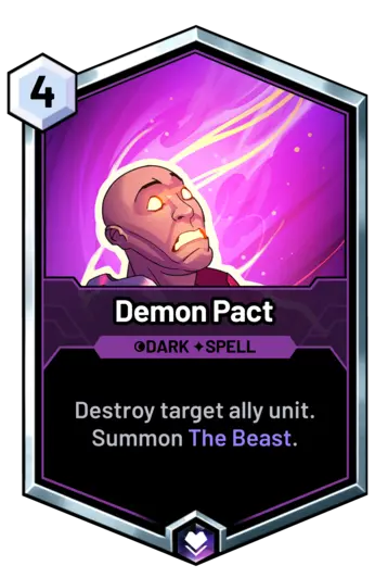 Demon Pact - Destroy target ally unit. Summon The Beast.