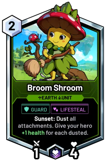 Broom Shroom - Sunset: Dust all attachments. Give your hero +1 health for each dusted.