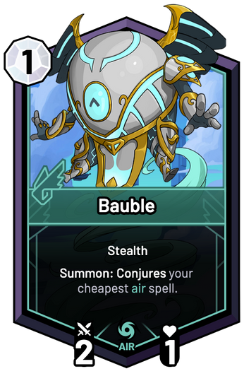 Bauble - Summon: Conjures your cheapest air spell.
