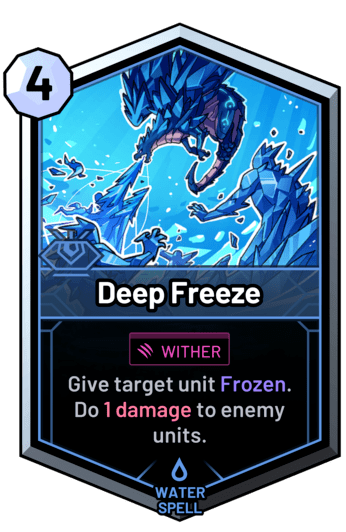 Deep Freeze - Give target unit Frozen. Do 1 damage to enemy units.