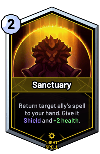 Sanctuary - Return target ally's spell to your hand. Give it Shield and +2 health.