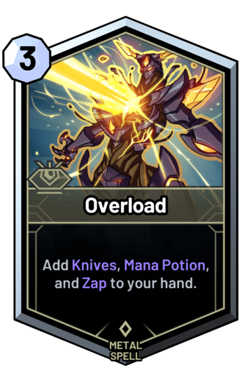 Overload - Add Knives, Mana Potion, and Zap to your hand.