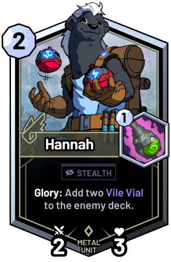 Hannah - Glory: Add two Vile Vial to the enemy deck.