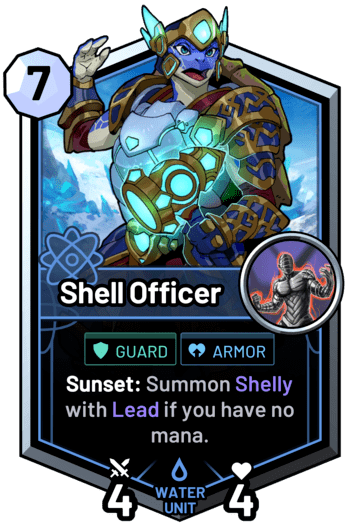 Shell Officer - Sunset: Summon Shelly with Lead if you have no mana.