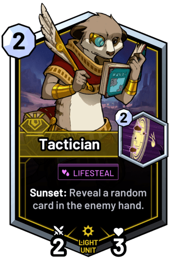Tactician - Sunset: Reveal a random card in the enemy hand.