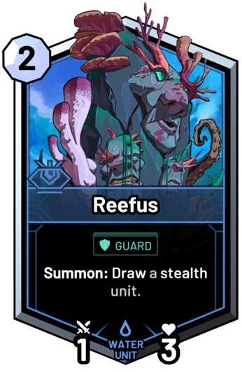 Reefus - Summon: Draw a stealth unit.