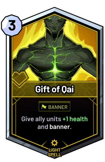 Gift of Qai - Give ally units +1 health and banner.