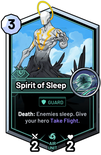 Spirit of Sleep - Death: Enemies sleep. Give your hero Take Flight.