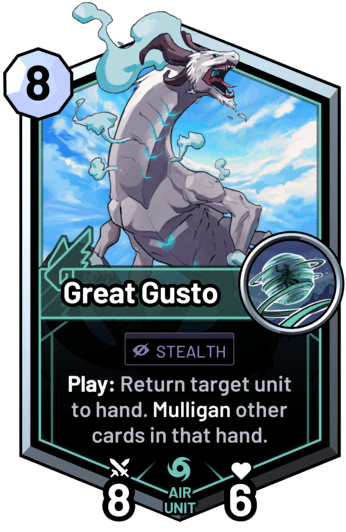 Great Gusto - Play: Return target unit to hand. Mulligan other cards in that hand.