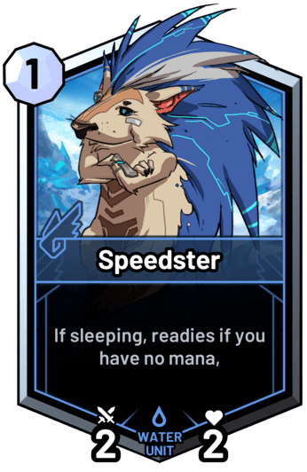 Speedster - If sleeping, readies if you have no mana,