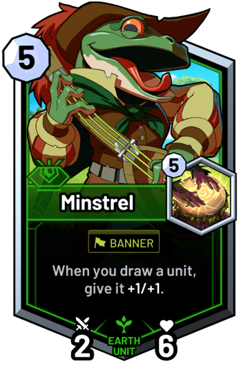 Minstrel - When you draw a unit, give it +1/+1.