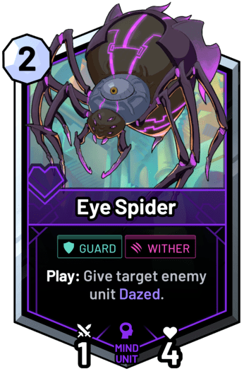 Eye Spider - Play: Give target enemy unit Dazed.