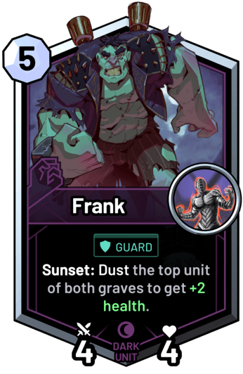 Frank - Sunset: Dust the top unit of both graves to get +2 health.