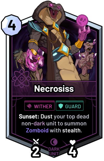 Necrosiss - Sunset: Dust your top dead non-dark unit to summon Zomboid with stealth.