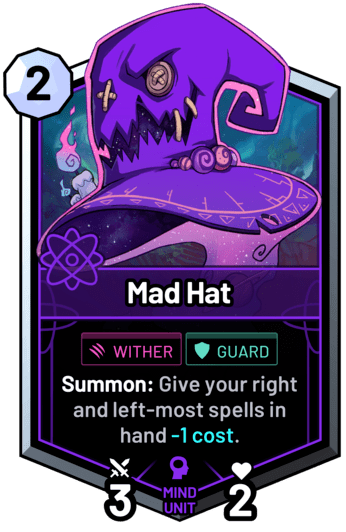 Mad Hat - Summon: Give your right and left-most spells in hand -1 cost.