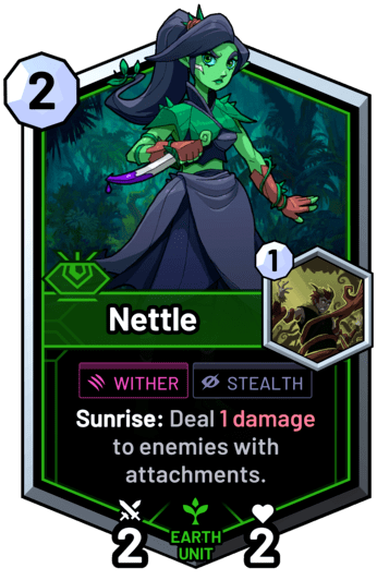 Nettle - Sunrise: Deal 1 damage to enemies with attachments.