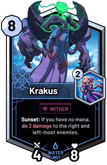 Krakus - Sunset: If you have no mana, do 2 damage to the right and left-most enemies.
