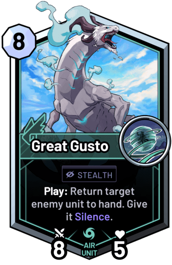 Great Gusto - Play: Return target enemy unit to hand. Give it Silence.